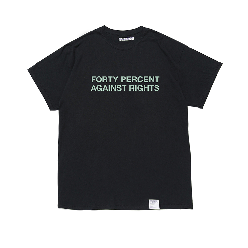 FORTY PERCENT AGAINST RIGHTS / TEES